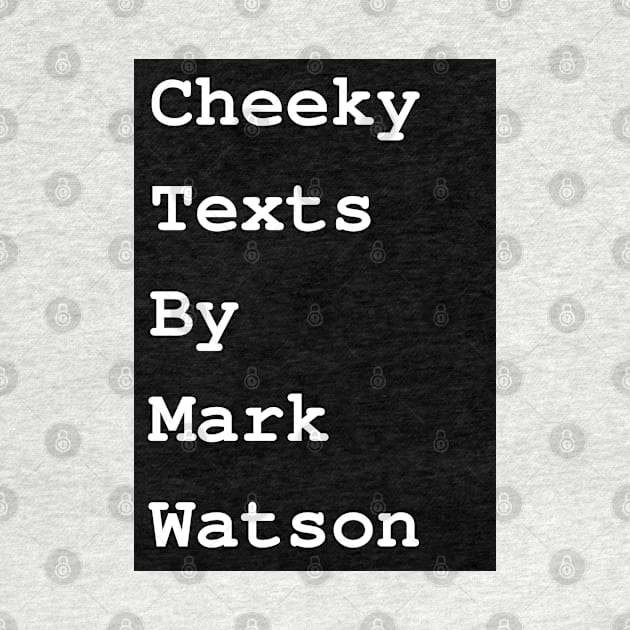 Cheeky texts by Mark Watson by mywanderings